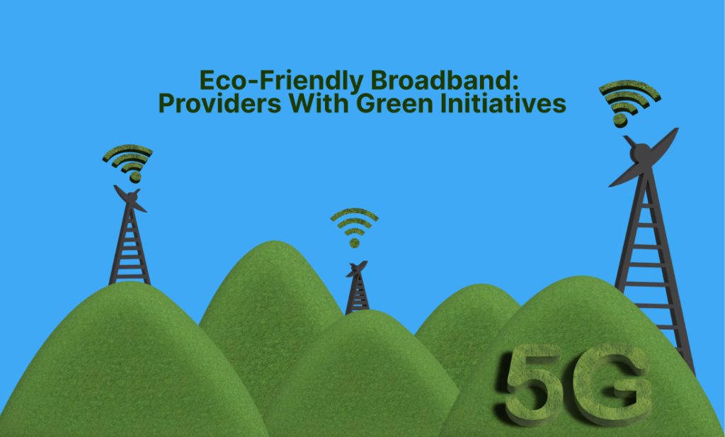 Eco-friendly-Broadband_-Providers-with-Green-Initiative