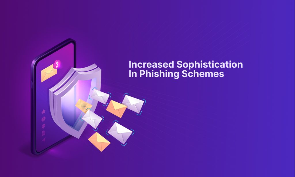 Increased Sophistication in Phishing Schemes